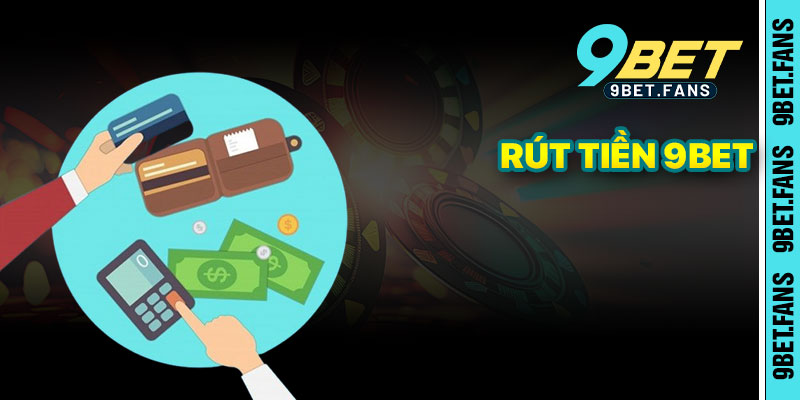 Rút Tiền 9bet