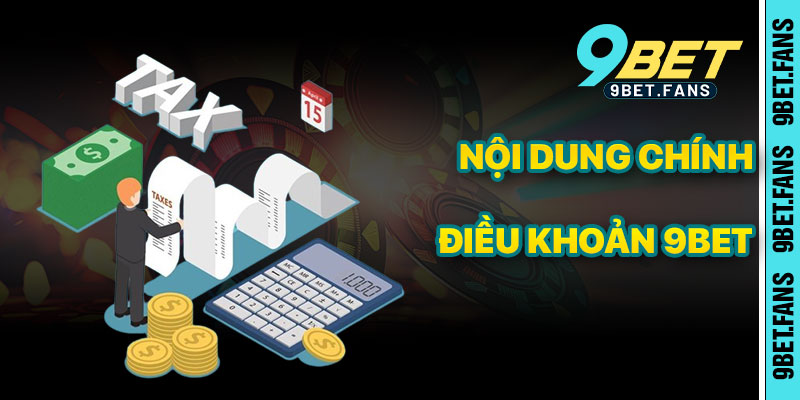 Nội Dung Chính Của Điều Khoản 9bet